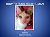 How To Train Your Human