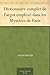 Dictionnaire complet de l'argot employé dans les Mystères de ... by Anonymous