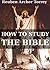 HOW TO STUDY THE BIBLE FOR GREATEST PROFIT