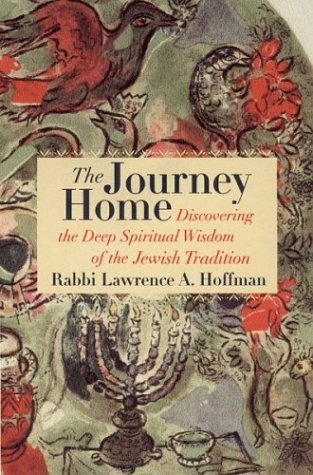 The Journey Home: Discovering the Deep Spiritual Wisdom of the Jewish Tradition (Hardcover)