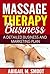Massage Therapy Business: A Detailed Business and Marketing Plan