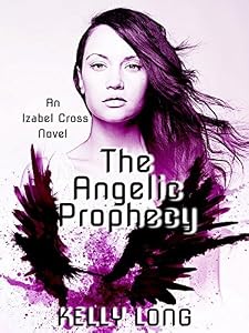The Angelic Prophecy (An Izabel Cross #1)