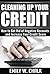 Cleaning Up Your Credit by Emily W. Chalk