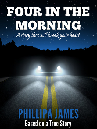 Four in the Morning: A Story that will Break Your Heart