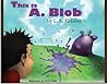 This is A. Blob by L.A. Kefalos