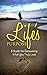 Life’s Purpose: A Guide for Discovering What You Love (Love, Fate and Success, Life and Destiny, Purpose in One's Journey)