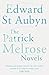 The Patrick Melrose Novels by Edward St. Aubyn