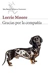 Gracias por la compañía (Biblioteca Formentor) by Lorrie Moore