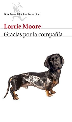 Portada de Gracias por la compañía, de Lorrie Moore