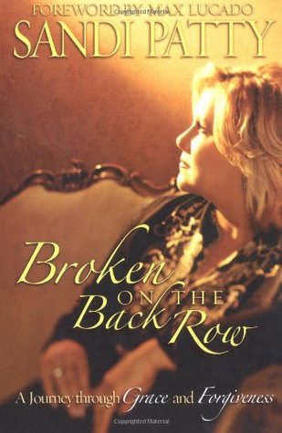 Broken on the Back Row: A Journey Through Grace and Forgiveness (Paperback)