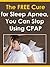 The FREE Cure for Sleep Apnea: You Can Stop Using CPAP