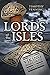 Lords of the Isles: From Viking Warlords to Clan Chiefs