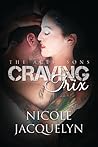 Craving Trix by Nicole Jacquelyn
