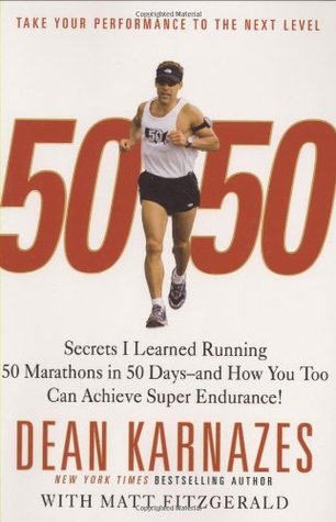 50/50: Secrets I Learned Running 50 Marathons in 50 Days -- and How You Too Can Achieve Super Endurance! (Hardcover)