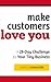 Make Customers Love You: A 28-Day Challenge for Your Tiny Business