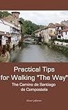 Practical Tips for Walking "The Way," The Camino de Santiago de Compostela
