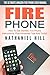 Fire Phone: The Ultimate Amazon Fire Phone User Manual – How To Get Started, Fire Phone Instructions, Plus Advanced Tips And Tricks! (How to Use Fire Phone, Fire Phone Guide, Fire Phone Setup)