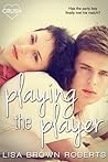 Playing the Player by Lisa Brown Roberts