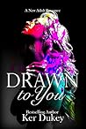Drawn to You by Ker Dukey