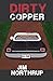 Dirty Copper
