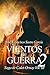 Vientos de guerra 2 (Saga de Calet-Ornay, #3)
