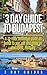 Hungary Travel: 3 Day Guide to Budapest, A 72-hour Definitive Guide on What to See, Eat and Enjoy in Budapest, Hungary (3 Day Travel Guides Book 7)