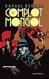 El complot mongol by Rafael Bernal