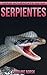 Serpientes: Libro de imágenes asombrosas y datos curiosos sobre los Serpientes para niños (Serie Acuérdate de mí)