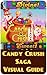 Visually Candy Crush Saga : Divine Tips, Sweet Tricks, and Delicious Hints all in a quick easy visual guide