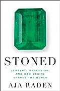 Stoned: Jewelry, Obsession, and How Desire Shapes the World