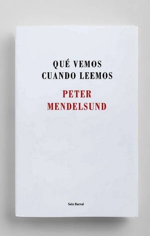 Portada de Qué vemos cuando leemos, de Peter Mendelsund