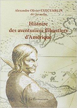 Histoire des aventuriers flibustiers d'Amérique (Paperback)