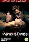 The Vampire Diaries: Book One (Seasons of Shadows 1)