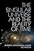 The Singular Universe and the Reality of Time: A Proposal in Natural Philosophy