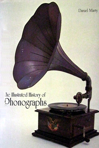 Illustrated history of phonographs (Hardcover)