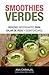 Smoothies verdes: Recetas a...