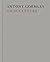 Antony Gormley on Sculpture by Antony Gormley