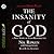The Insanity of God: A True Story of Faith Resurrected