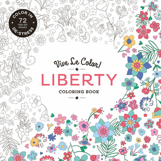 Vive Le Color! Liberty (Coloring Book): Color In; De-stress (72 Tear-out Pages)