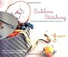 Sublime Stitching by Jenny Hart Sublime Stitching by Jenny Hart