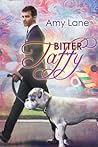 Bitter Taffy by Amy Lane