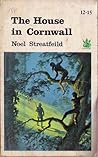 The House in Cornwall by Noel Streatfeild The House in Cornwall by Noel Streatfeild