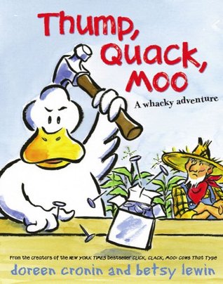 Thump, Quack, Moo: A Whacky Adventure (A Click, Clack Book)