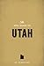 The WPA Guide to Utah: The ...
