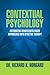 Contextual Psychology: Integrating Mindfulness-Based Approaches Into Effective Therapy