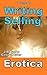 Writing Erotica and Selling Erotica: 7 Step System for New Indie Authors and Writers (Transcend Mediocrity #10)