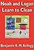 Noah and Logan Learn to Clean: An illustrated children's book