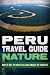 Peru: Travel Guide Nature -...