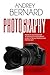 Photography: Premium DSLR Beginner to Advanced Photography Guide to Taking Professional Photos Easy