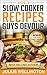 Slow Cooker - Crock Pot Recipes Guys Devour: Mouthwatering Crock Pot Recipes! - Original & Delicious (Slow Cooker Recipes Book 1)